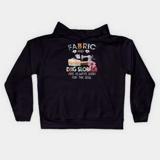 Fabric And Dog Slobber Are Always Good For The Soul Kids Hoodie